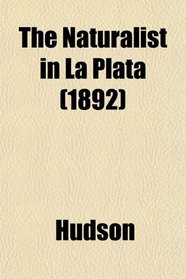 The Naturalist in La Plata (1892)