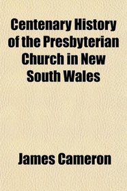 Centenary History of the Presbyterian Church in New South Wales