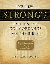 The New Strong's Exhaustive Concordance of the Bible, Supersaver (New Exhaustive Concordance of the Bible)