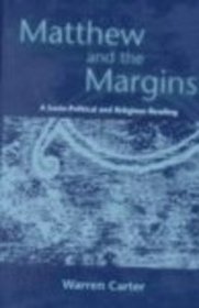 Matthew and the Margins: A Socio-Political and Religious Commentary (Journal for the Study of the New Testament Supplement)