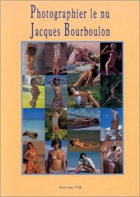 Photographier Le Nu Jacques Bourboulon