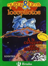 A la conquista del espacio (Quique & Lucas, Locopilotos) (Spanish Edition)