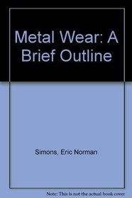 Metal wear: A brief outline,