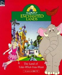 The Land of Take-what-you-want (Enchanted Lands)