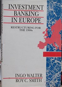 Investment Banking in Europe: Restructuring for the 1990s