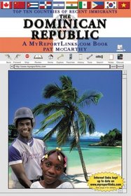 The Dominican Republic: A MyReportLinks.com Book (Top Ten Countries of Recent Immigrants)