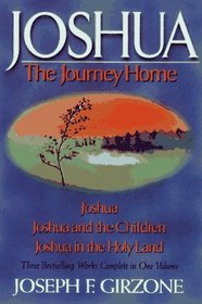 Joshua: The Journey Home-Joshua / Joshua and the Children / Joshua in the Holy Land
