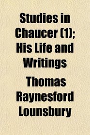 Studies in Chaucer (1); His Life and Writings