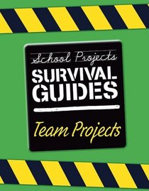Team Projects (School Project Survival Guides)