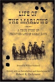 Life Of The Marlows: A True Story of Frontier Life of Early Days (A.C. Greene Series)
