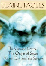 The Gnostic Gospels; Adam, Eve, and the Serpent; The Origin of Satan (Omnibus Edition)