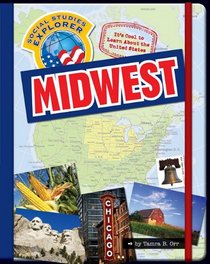 It's Cool to Learn about the United States: Midwest (Social Studies Explorer)