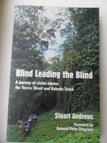 Blind Leading the Blind: A journey of vision across the Torres Strait and Kokoda Track