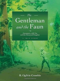 The Gentleman and the Faun: Encounters with Pan and the Elemental Kingdom