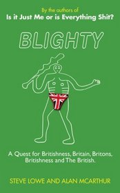Blighty: The Quest for Britishness, Britain, Britons,  Britishness and The British