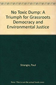 No Toxic Dump: A Triumph for Grassroots Democracy and Environmental Justice
