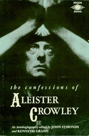 The Confessions of Aleister Crowley : An Autobiography