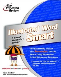 Illustrated Word Smart : A Visual Vocabulary Builder (Princeton Review Series)