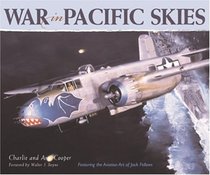 War in Pacific Skies: Featuring the Aviation Art of Jack Fellows