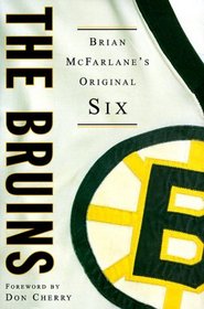 The Bruins: Brian McFarlane's Original Six (The Original Six) (Large Print)