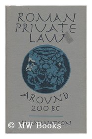 Roman Private Law Around 200 B.C.