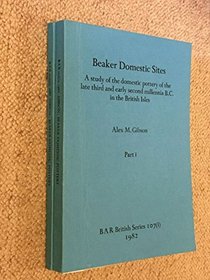 Beaker Domestic Sites (British Archaeological Reports (BAR))
