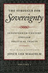 The Struggle for Sovereignty : Seventeenth Century English Political Tracts (2 Volume Set)