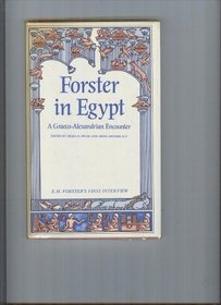 Forster in Egypt: A Graeco-Alexandrian Encounter - E.M.Forster's First Interview