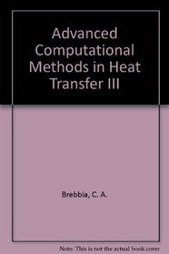 Advanced Computational Methods in Heat Transfer III