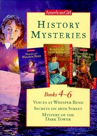History Mysteries Books 4-6: Voices at Whisper Bend/Secrets on 26th Street/Mystery of the Dark Tower (History Mysteries)