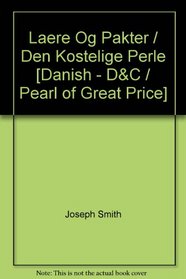 Laere Og Pakter / Den Kostelige Perle [Danish - D&C / Pearl of Great Price]