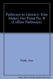 Pathways to Literacy: Kim Makes Her Point No. 8 (Collins Pathways)