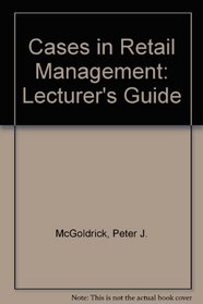 Cases in Retail Management: Lecturer's Guide