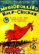 Mediopollito/Half-Chicken: A Folktale in Spanish and English
