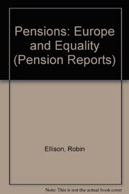 Pensions: Europe and Equality (Pensions Reports)