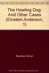 The Howling Dog: And Other Cases (Einstein Anderson, Bk 1) ( Audio Cassette) (Unabridged)