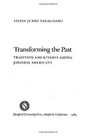 Transforming the Past: Tradition and Kinship Among Japanese Americans