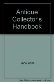 The antique collector's handbook: How to recognise, collect, and enjoy antiques