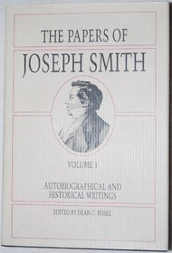 The Papers of Joseph Smith: Autobiographical and Historical Writings