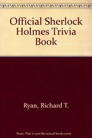 The Official Sherlock Holmes Trivia Book