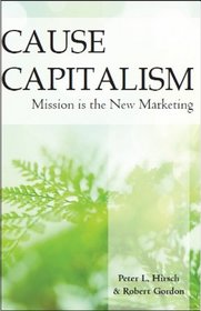 Cause Capitalism: Mission is the New Marketing