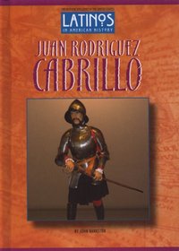 Juan Rodriguez Cabrillo (Latinos in American History) (Latinos in American History)