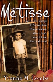 Mtisse: One Child's Courage to Survive War, Discrimination, Abuse, Rape, Family Chaos, Fire, and Flood