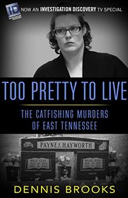 Too Pretty To Live: The Catfishing Murders of East Tennessee