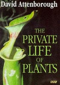 The Private Life of Plants: A Natural History of Plant Behaviour (Large Print)