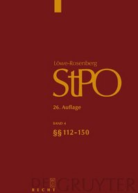 Löwe/Rosenberg. Die Strafprozeßordnung und das Gerichtsverfassungsgesetz: Band 4: §§ 112-150 (Groakommentare Der Praxis) (German Edition)