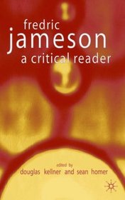 Fredric Jameson : A Critical Reader