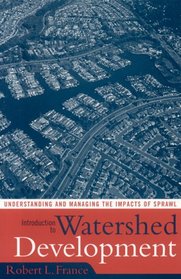 Introduction to Watershed Development: Understanding and Managing the Impacts of Sprawl