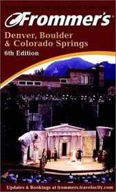 Frommer's Denver, Boulder  Colorado Springs (Frommer's Denver, Boulder and Colorado Springs)