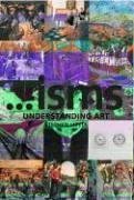 Isms: Understanding Art : Understanding Art